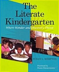 The Literate Kindergarten: Where Wonder and Discovery Thrive (Paperback)