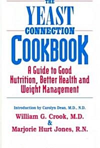 The Yeast Connection Cookbook: A Guide to Good Nutrition, Better Health, and Weight Management (Paperback)