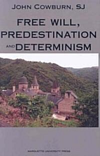 Free Will, Predestination and Determinism (Paperback)