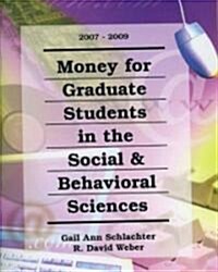 Money for Graduate Students in the Social & Behavioral Sciences 2007-2009 (Paperback, Spiral)