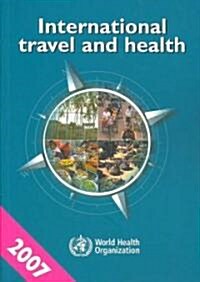 International Travel and Health 2007: Situations as on 1 January 2007 (Paperback)