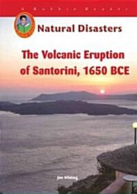 The Volcanic Eruption on Santorini, 1650 BCE (Library Binding)