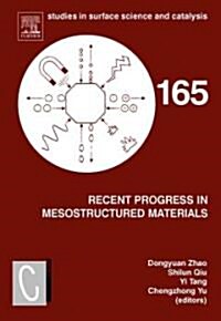 Recent Progress in Mesostructured Materials : Proceedings of the 5th International Mesostructured Materials Symposium (IMMS 2006) Shanghai, China, Aug (Hardcover, 165 ed)