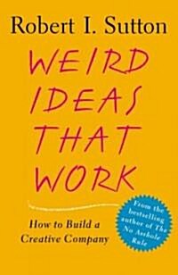 Weird Ideas That Work: How to Build a Creative Company (Paperback)