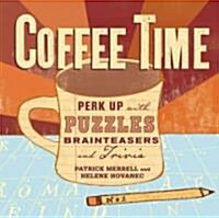 Coffee Time: Perk Up with Puzzles, Brainteasers, and Trivia (Paperback)