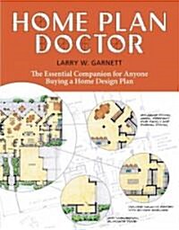 Home Plan Doctor: The Essential Companion for Anyone Buying a Home Design Plan (Paperback)