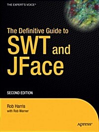 The Definitive Guide to Swt and Jface, Second Edition (Paperback, 2, Revised)