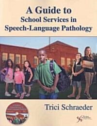 A Guide to School Services in Speech-Language Pathology (Paperback, CD-ROM, 1st)
