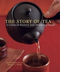 The story of tea : a cultural history and drinking guide