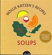 Mollie Katzens Recipes: Soups: [A Cookbook] (Spiral)