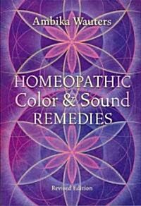 Homeopathic Color & Sound Remedies (Paperback, 1st, Revised)