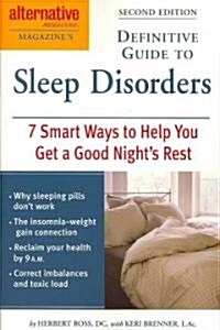 Alternative Medicine Magazines Definitive Guide to Sleep Disorders: 7 Smart Ways to Help You Get a Good Nights Rest (Paperback, 2, Revised)