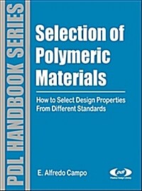Selection of Polymeric Materials: How to Select Design Properties from Different Standards (Hardcover)