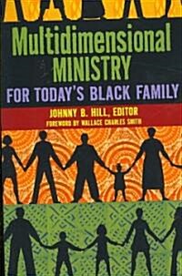 Multidimensional Ministry for Todays Black Family (Paperback)