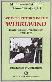 We Will Return in the Whirlwind: Black Radical Organizations 1960-1975 (Paperback)