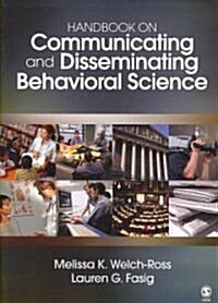 Handbook on Communicating and Disseminating Behavioral Science (Paperback)