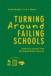 Turning Around Failing Schools: Leadership Lessons from the Organizational Sciences (Hardcover)