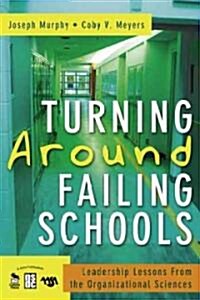 Turning Around Failing Schools: Leadership Lessons from the Organizational Sciences (Paperback)