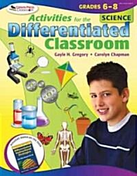 Activities for the Differentiated Classroom: Science Grades 6-8 (Paperback)