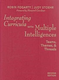 Integrating Curricula With Multiple Intelligences: Teams, Themes, and Threads (Hardcover, 2)