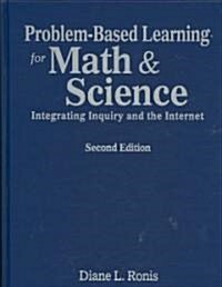 Problem-Based Learning for Math & Science: Integrating Inquiry and the Internet (Hardcover, 2)
