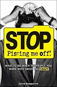 Stop Pissing Me Off (Paperback)