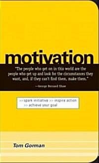 [중고] Motivation: Spark Initiative. Inspire Action. Achieve Your Goal. (Paperback)