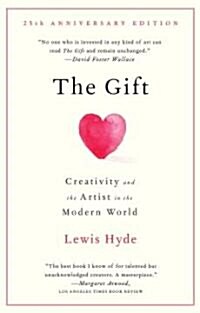 The Gift: Creativity and the Artist in the Modern World (Paperback, 25, Anniversary)