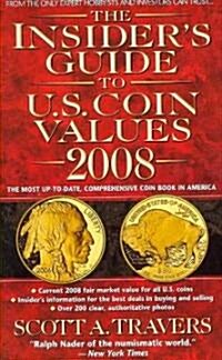 The Insiders Guide to U.S. Coin Values 2008 (Paperback)