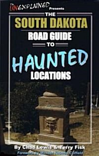 The South Dakota Road Guide to Haunted Locations (Paperback)