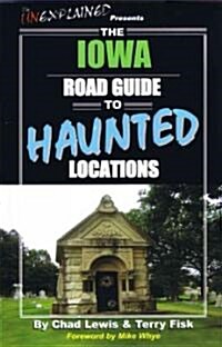 The Iowa Road Guide to Haunted Locations (Paperback)
