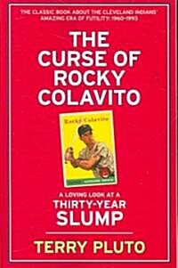 The Curse of Rocky Colavito: A Loving Look at a Thirty-Year Slump (Paperback)