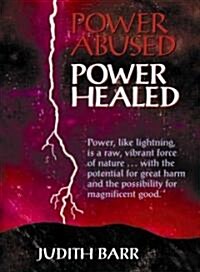 Power Abused, Power Healed (Paperback)