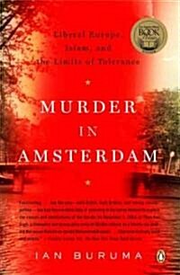 Murder in Amsterdam: Liberal Europe, Islam and the Limits of Tolerance (Paperback)