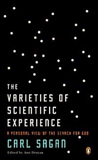 The Varieties of Scientific Experience: A Personal View of the Search for God (Paperback)