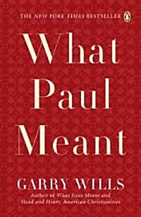 What Paul Meant (Paperback, Reprint)