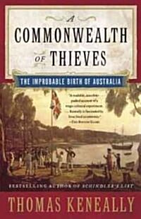 A Commonwealth of Thieves: The Improbable Birth of Australia (Paperback)