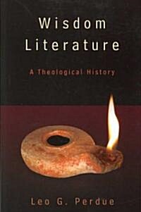 Wisdom Literature: A Theological History (Paperback)