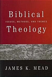 Biblical Theology: Issues, Methods, and Themes (Paperback)