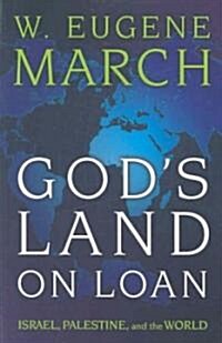 Gods Land on Loan: Israel, Palestine, and the World (Paperback)