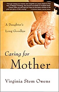 Caring for Mother: A Daughters Long Goodbye (Paperback)