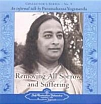 Removing All Sorrow and Suffering: An Informal Talk by Paramahansa Yogananda (Audio CD)
