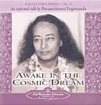 Awake in the Cosmic Dream: An Informal Talk by Paramahansa Yogananda (Audio CD)