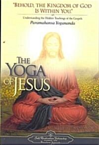 The Yoga of Jesus: Understanding the Hidden Teachings of the Gospels (Paperback)