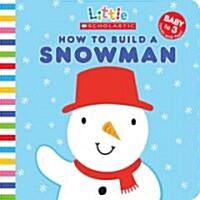 How to Build a Snowman (Board Book, MUS)