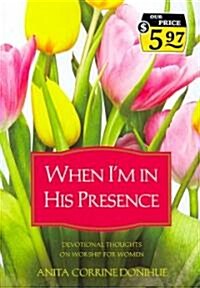 When Im in His Presence (Paperback)