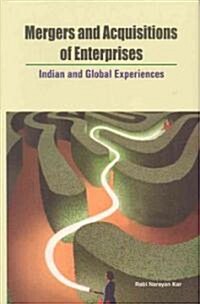 Mergers and Acquisitions of Enterprises: Indian and Global Experiences (Hardcover)