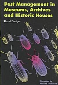 Pest Management in Museums, Archives And Historic Houses (Paperback, 1st)