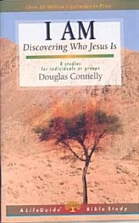 I Am: Discovering Who Jesus Is (Paperback)