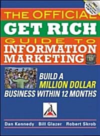 The Official Get Rich Guide to Information Marketing (Paperback, CD-ROM)